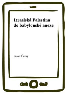 Izraelská Palestina do babylonské anexe - Pavel Černý