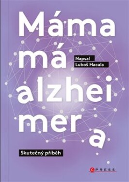 Máma má alzheimera Luboš Hacala