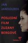 Poslední film Zuzany Bergové Jan Jandourek