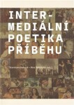 Intermediální poetika příběhu - Stanislava Fedrová