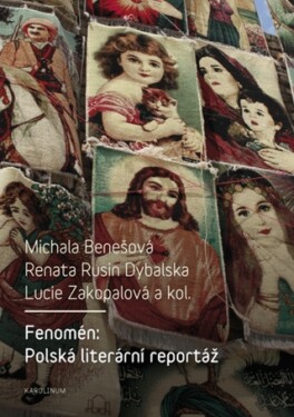 Fenomén: Polská literární reportáž - Michala Benešová, Renata Rusin Dybalská, Lucie Zakopalová - e-kniha