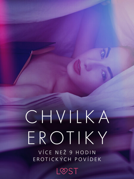 Chvilka erotiky: více než 9 hodin erotických povídek - Andrea Hansen, Anita Bang, Linda G., Marianne Sophia Wise