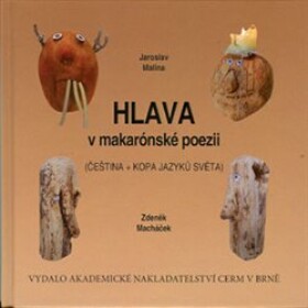 Hlava makarónské poezii Jaroslav Malina