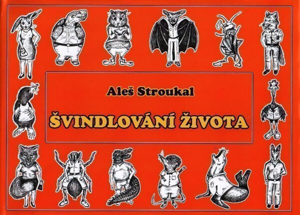 Švindlování života Aleš Stroukal