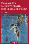 La Insuportable Lleugeresa De L´esser Milan Kundera