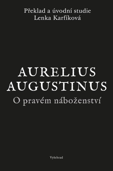 O pravém náboženství - Aurelius Augustinus