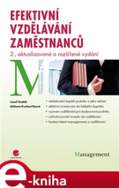 Efektivní vzdělávání zaměstnanců. 2., aktualizované a rozšířené vydání - Josef Vodák, Alžbeta Kucharčíková e-kniha