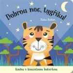 Dobrou noc, tygříku! Kniha kouzelnou baterkou Katie Button