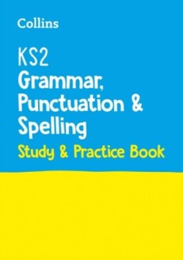 KS2 Grammar, Punctuation and Spelling Study & Practice Book - Collins KS2