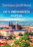 Co průvodcích nebývá Stanislava Jarolímková