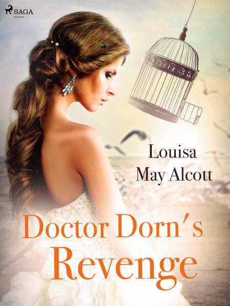 Doctor Dorn's Revenge - Louisa May Alcottová