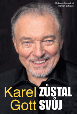 Karel Gott zůstal svůj Michaela Remešová, Roman Schuster