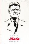 Tomáš Baťa zblízka - Pavel Hajný