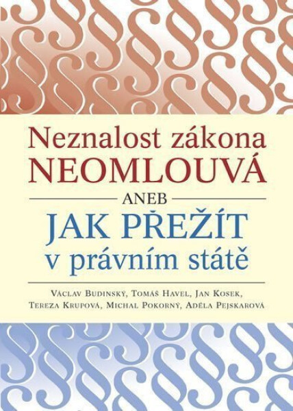 Neznalost zákona neomlouvá aneb jak přežít právním státě Václav Budinský