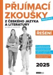 Přijímací zkoušky nanečisto z českého jazyka a literatury pro žáky 9. ročníků ZŠ (2025) - Řešení - Kolektiv autorů