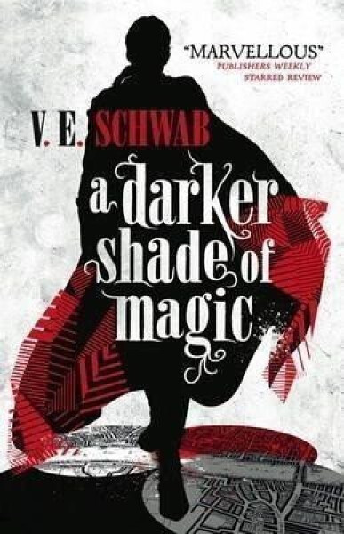 A Darker Shade of Magic - V. E. Schwab