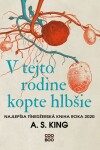 V tejto rodine kopte hlbšie - A. S. King