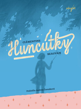Huncútky - Clementine Beauvais