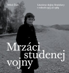 Mrzáci studenej vojny - Miloš Žiak