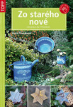 Zo starého nové - Lucie Dvořáková-Liberdová