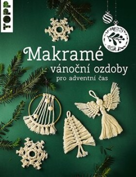 Makramé vánoční ozdoby pro adventní čas - Josephine Kirschová