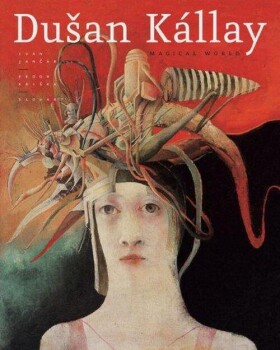 Dusan Kallay: Magical World - Fedor Kriska