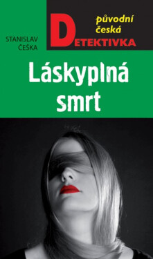 Láskyplná smrt - Stanislav Češka