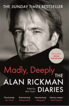 Madly, Deeply: The Alan Rickman Diaries - Alan Rickman