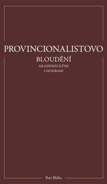 Provincionalistovo bloudění akademickými chodbami