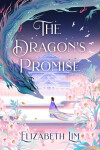 The Dragon´s Promise: the Sunday Times bestselling magical sequel to Six Crimson Cranes - Elizabeth Lim