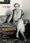 Hana Benešová – Neobyčejný příběh manželky druhého československého prezidenta (1885–1974), 2. vydání - Petr Zídek