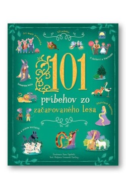 101 príbehov zo začarovaného lesa - Stefania Leonardi Hartley; Sara Ugolotti