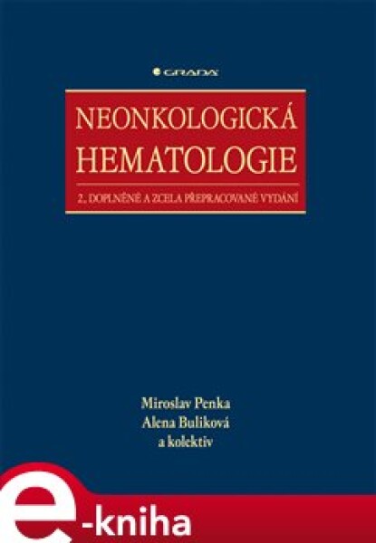 Neonkologická hematologie. 2., doplněné a zcela přepracované vydání - Miroslav Penka, Alena Buliková e-kniha