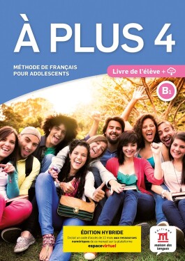 A plus! 4 (B1) - Édition hybride Livre de l´éleve + Espacevirtuel (12 mois)