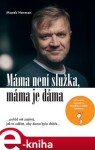 Máma není služka, Máma je dáma