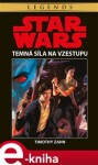 Star Wars Temná síla na vzestupu Timothy Zahn