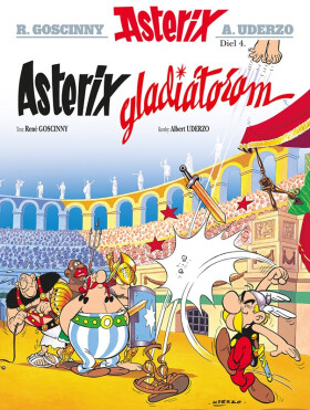 Asterix IV - Asterix gladiátorom - René Goscinny