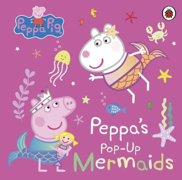 Peppa Pig: Peppa´s Pop-Up Mermaids - kolektiv autorů