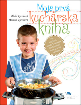 Moja prvá kuchárska kniha - Mária Zjavková