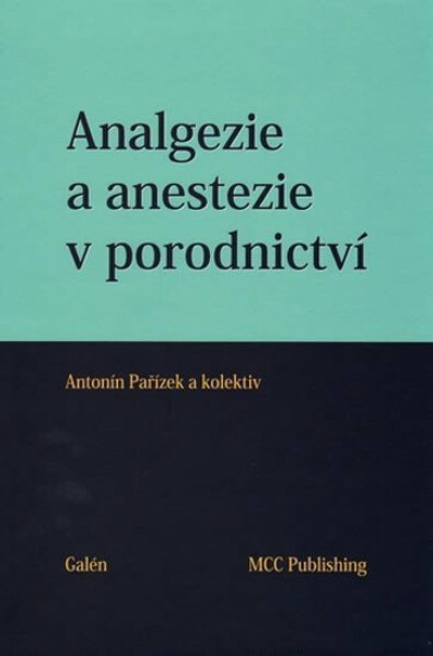 Analgezie a anestezie v porodnictví - Antonín Pařízek