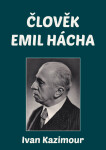 Člověk Emil Hácha - Ivan Kazimour