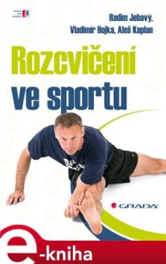 Rozcvičení ve sportu - Radim Jebavý, Vladimír Hojka, Aleš Kaplan e-kniha