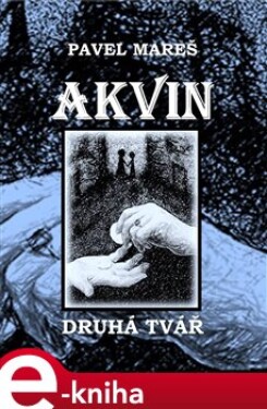 Akvin - Druhá tvář - Pavel Mareš e-kniha