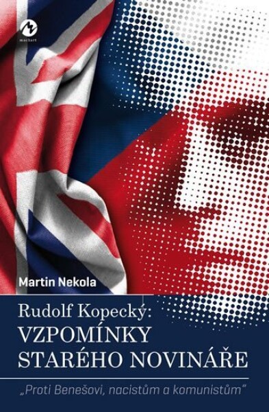 Rudolf Kopecký: Vzpomínky starého novináře Martin Nekola, Rudolf Kopecký: