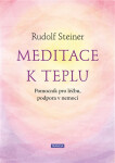 Meditace k teplu - Pomocník pro léčbu, podpora v nemoci - Rudolf Steiner