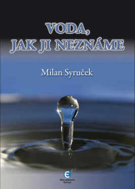 Voda, jak ji neznáte - Milan Syruček - e-kniha