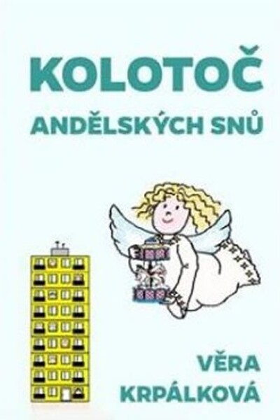 Kolotoč andělských snů Věra Krpálková