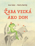 Žaba veľká jako dom - Ana Duša