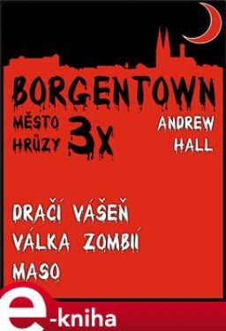 3x Borgentown - město hrůzy II - Andrew Hall e-kniha