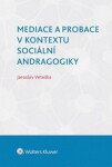 Mediace probace kontextu sociální andragogiky